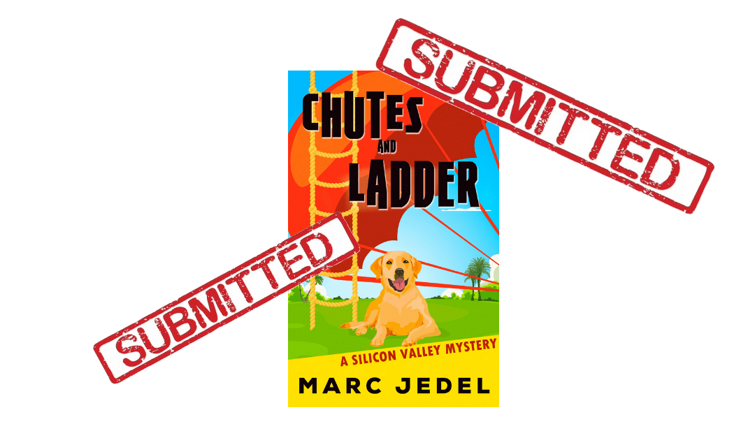 Chutes and Ladder, Book 2 in the Silicon Valley Mystery, has been submitted to the editor