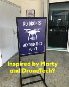 Sign that reads "No Drones beyond this point." Inspired by Marty?